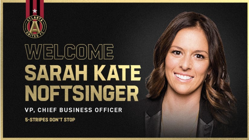 Sarah Kate Noftsinger Returns to Atlanta United as VP, Chief Business Officer