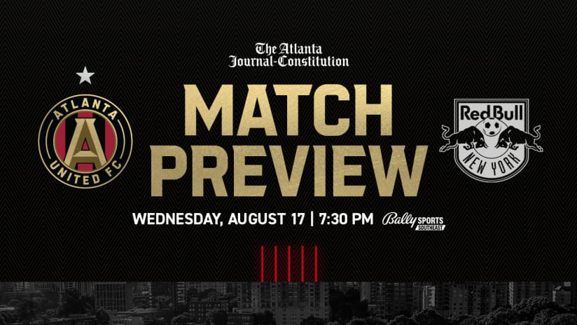 Match Preview: Atlanta United vs. New York Red Bulls Wednesday, August 17