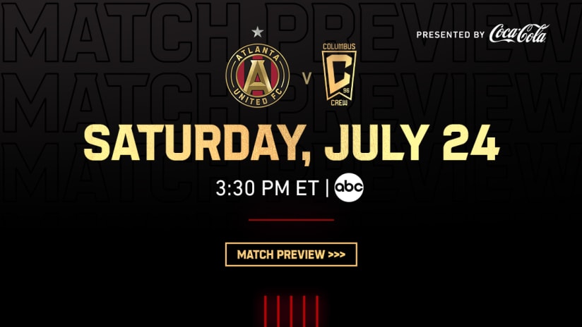 Match Preview Atlanta United vs. Columbus Crew Saturday, July 24, 2021