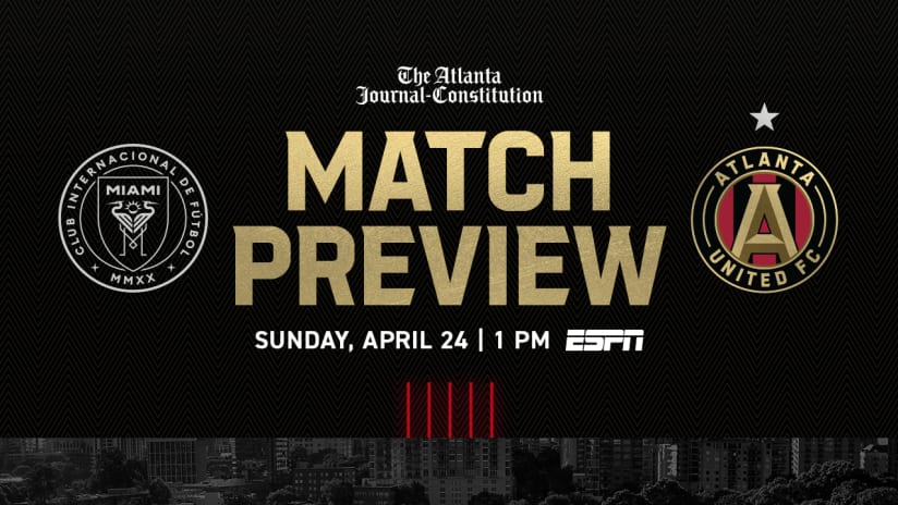 Match Preview: Inter Miami CF vs. Atlanta United Sunday, April 24, 2022