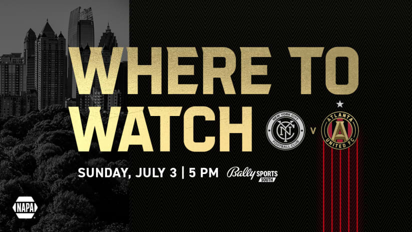 How to Watch, Listen & Live Stream: New York City FC vs. Atlanta United Sunday, July 3, 2022