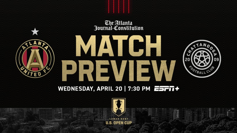 Match Preview Atlanta United vs. Chattanooga FC U.S. Open Cup Third Round