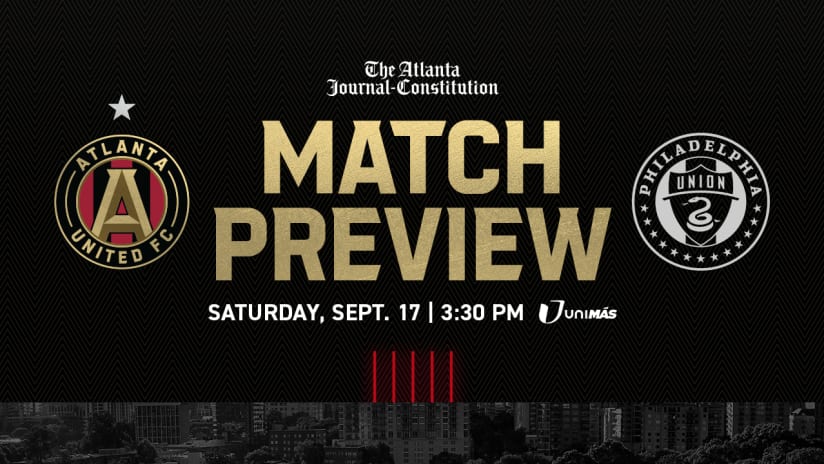 Match-Preview: Atlanta United vs. Philadelphia Union Saturday September 17, 2022