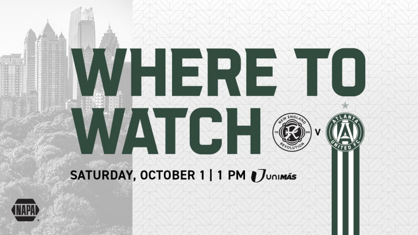 How to Watch, Listen & Live Stream: New England Revolution vs. Atlanta United Saturday, October 1, 2022
