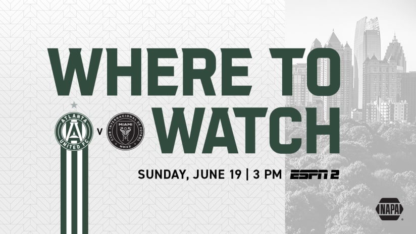 How to Watch, Listen & Live Stream: Atlanta United vs. Inter Miami CF on Sunday, June 19, 2022