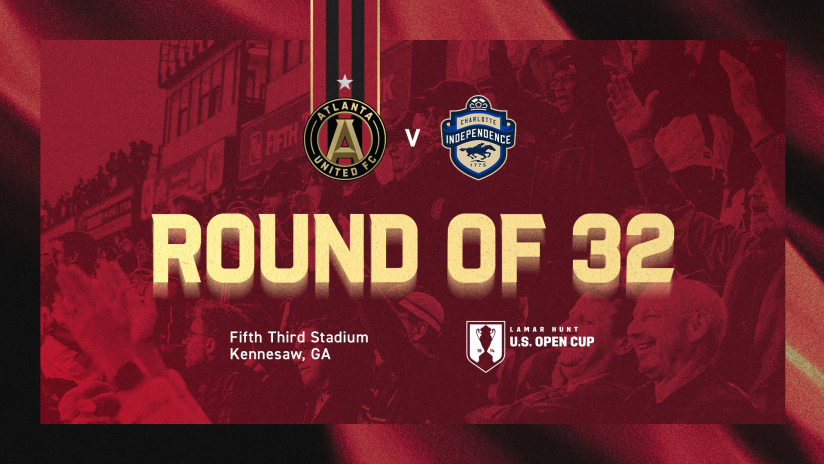 Atlanta United draws Charlotte Independence in 2024 Lamar Hunt U.S. Open Cup Round of 32