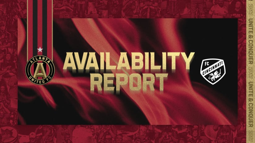 Atlanta United Availability Report presented by Piedmont vs FC Cincinnati 