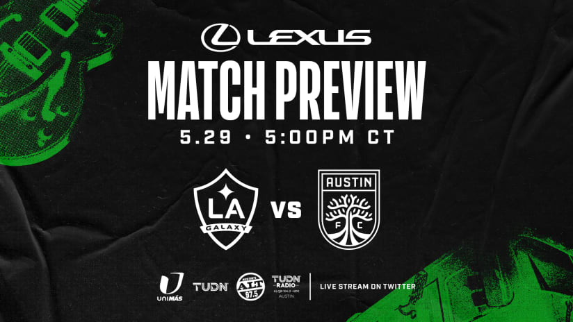 Match Preview Presented by Lexus: LA Galaxy vs. Austin FC | May 29, 2022