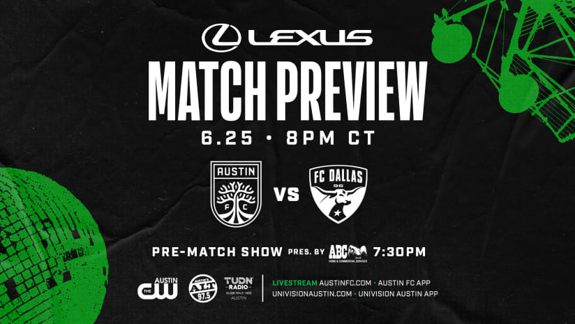 Match Preview Presented by Lexus: Austin FC vs. FC Dallas | June 25, 2022
