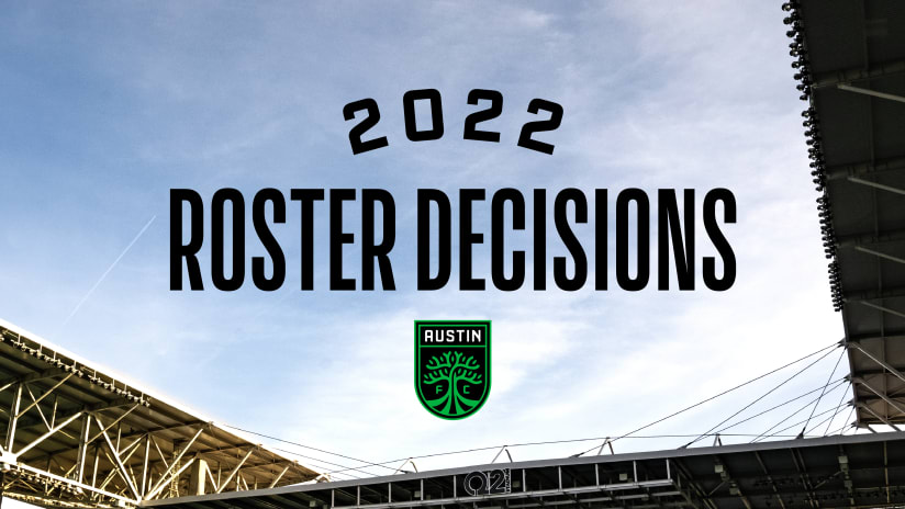 Austin FC Announce Roster Decisions Ahead of 2022 Season