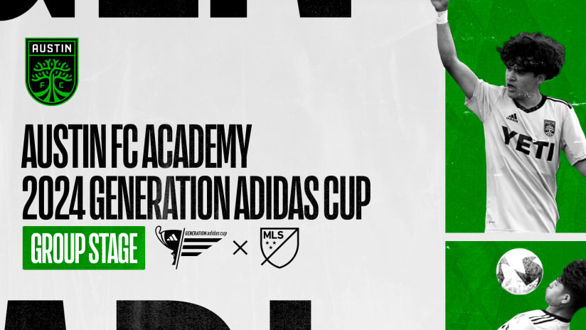 2024 Generation Adidas Cup Group Stage Schedule Released for Austin FC U-17, U-15 Teams