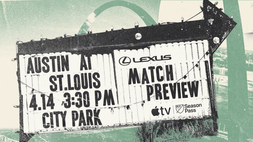 Match Preview Presented by Lexus: St. Louis City SC vs. Austin FC | April 14, 2024