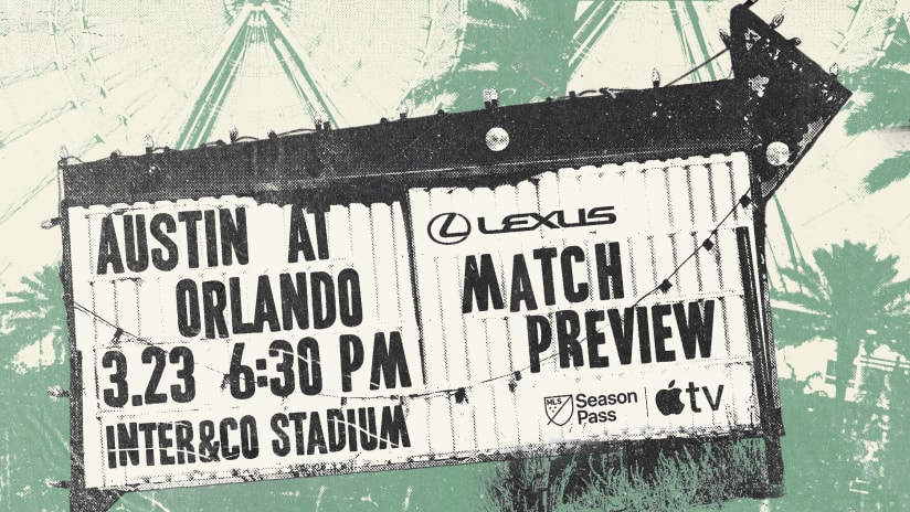 Match Preview Presented by Lexus: Orlando City SC vs. Austin FC | March 23, 2024 