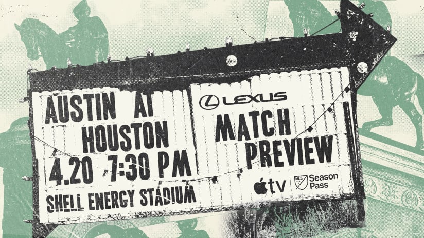 Match Preview Presented by Lexus: Houston Dynamo FC vs. Austin FC | April 20, 2024