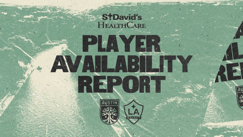 Player Availability Report: Austin FC vs. LA Galaxy | April 27, 2024