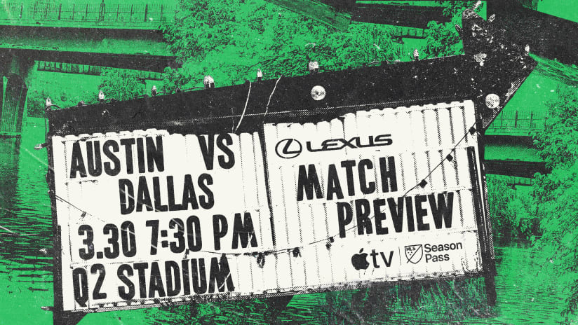 Match Preview Presented by Lexus: Austin FC vs. FC Dallas | March 30, 2024