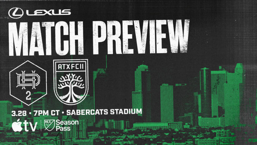 Match Preview Presented by Lexus: Houston Dynamo 2 vs. Austin FC II | March 28, 2024