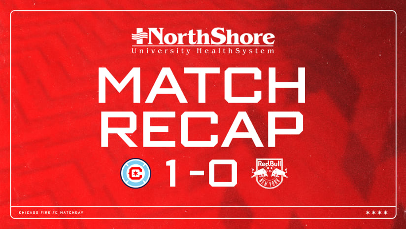 Chicago Fire FC Defeats New York Red Bulls 1-0 at Red Bull Arena