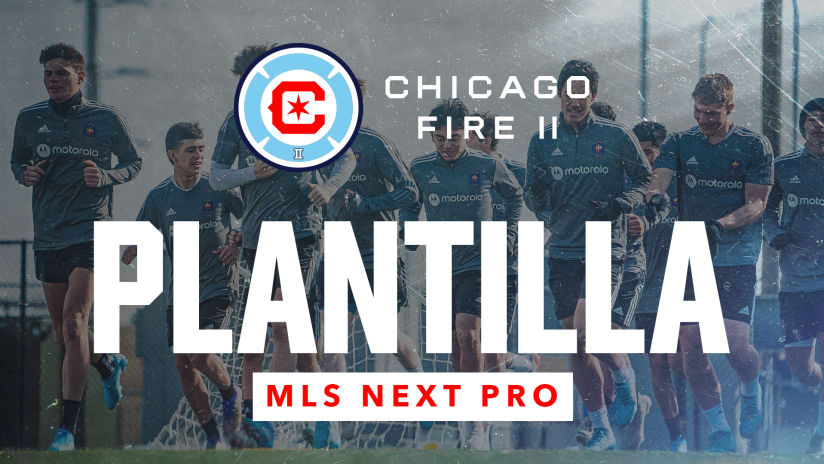 El Chicago Fire FC II Anuncia su Plantilla para la Temporada Inaugural de la MLS NEXT Pro 