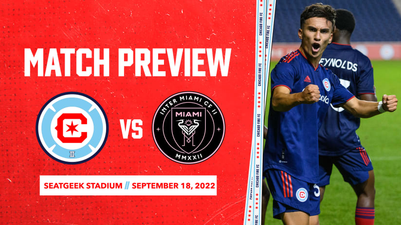 Match Preview | Chicago Fire FC II Look to Play Spoiler Against Inter Miami II in Season Finale