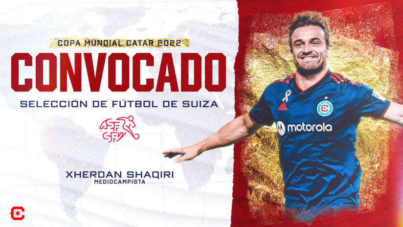 El Jugador Franquicia del Chicago Fire FC Xherdan Shaqiri Fue Nombrado a la Selección Nacional de Suiza para la Copa Mundial de la FIFA 2022 