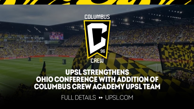 UPSL Strengthens Ohio Conference with addition of Columbus Crew Academy UPSL Team 