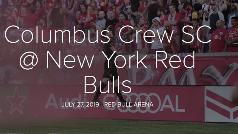 PHOTOS: Columbus Crew SC at New York Red Bulls - July 27, 2019  - Columbus Crew SC @ New York Red Bulls