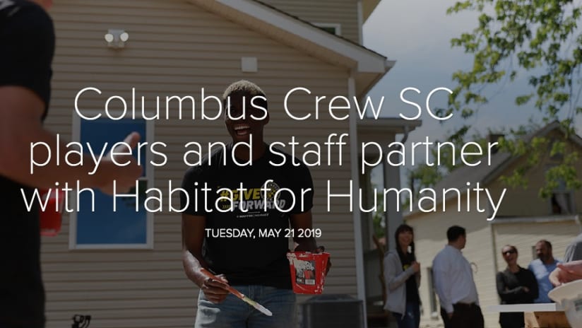 PHOTOS: Columbus Crew SC players and staff partner with Habitat for Humanity - Columbus Crew SC players and staff partner with Habitat for Humanity