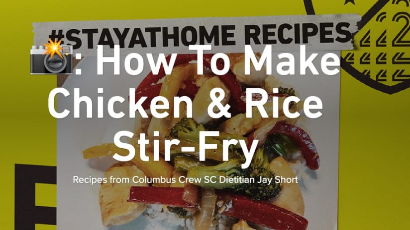 #StayAtHome with the Crew | Recipes from Registered Team Dietitian Jay Short - : How To Make Chicken & Rice Stir-Fry
