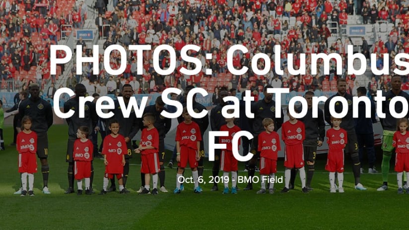 PHOTOS: Columbus Crew SC at Toronto FC - Oct. 6, 2019 - PHOTOS: Columbus Crew SC at Toronto FC
