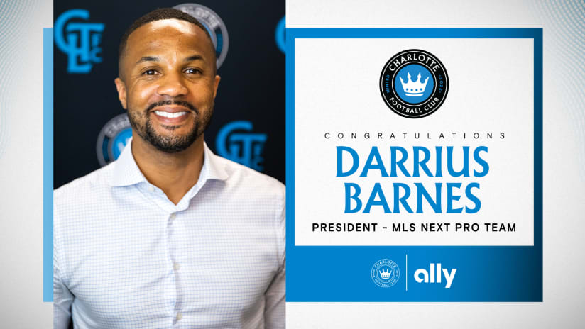 Charlotte FC Names Darrius Barnes President of MLS NEXT Pro Team