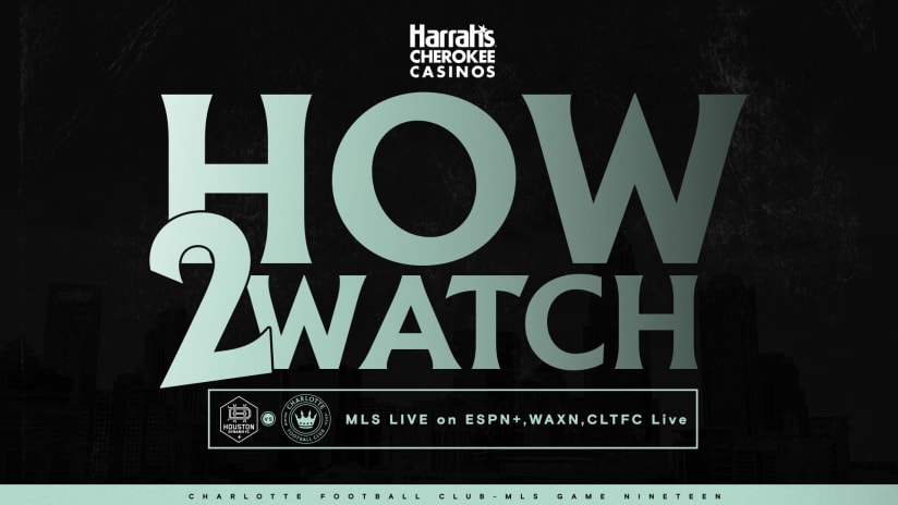 How to Watch, Stream, & Listen: Charlotte FC vs Houston Dynamo at 8:30 PM