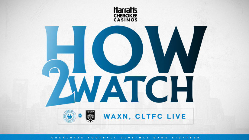 How to Watch, Stream, & Listen: Charlotte FC vs Austin FC at 7PM