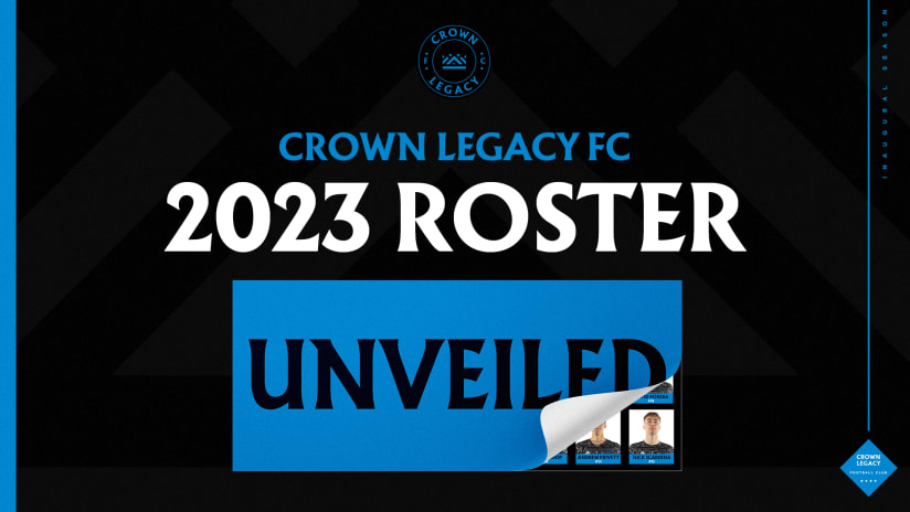 2023 Inaugural Crown Legacy FC Roster