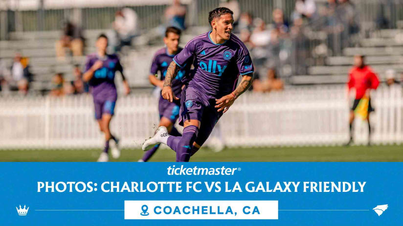 PHOTOS: Charlotte FC vs LA Galaxy Friendly | 2024 Coachella Preseason 