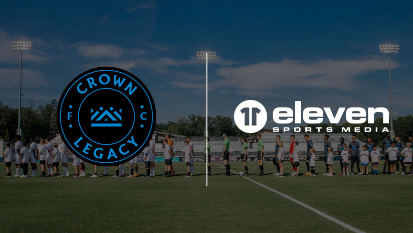 Crown Legacy FC Partners with Eleven Sports Media
