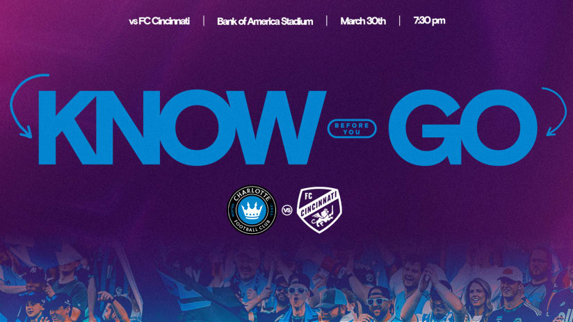 Know Before You Go: Charlotte FC vs. FC Cincinnati | March 30 at 7:30PM