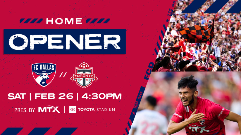 FC Dallas Hosts Toronto FC in 2022 Home Opener on February 26