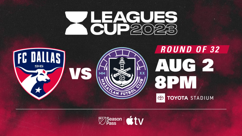 Tickets Now on Sale for FC Dallas’ Round of 32 Leagues Cup Match versus Mazatlán FC