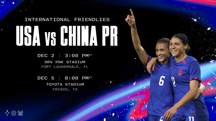 U.S. Women’s National Team Will Face China PR on Dec. 5 at Toyota Stadium on the Road to the Paris Olympics 2024