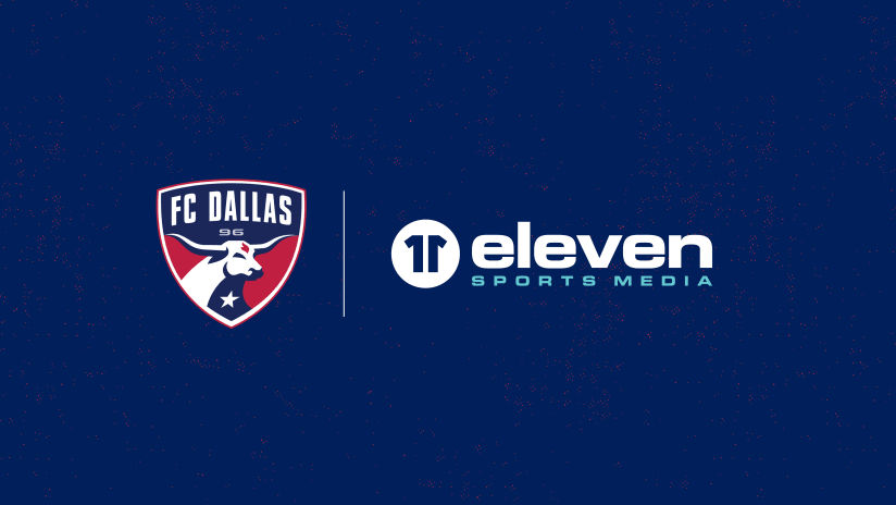 FC Dallas Announces Partnership with Eleven Sports Media