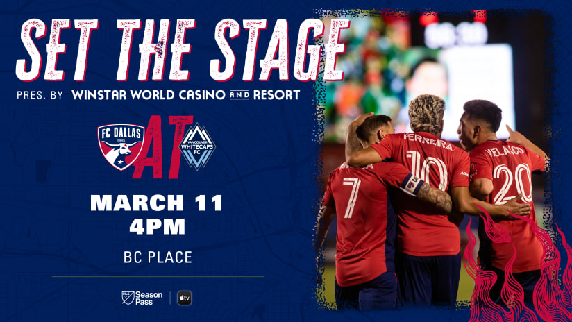 SET THE STAGE: FC Dallas vs. Vancouver | 3.11.23