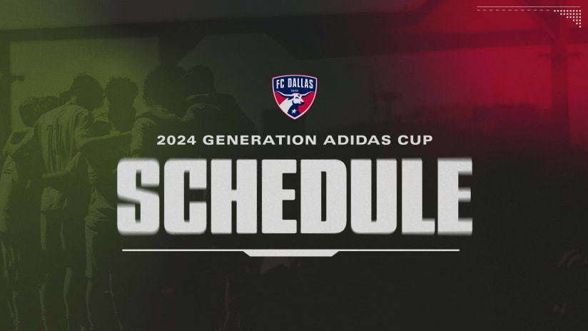 FC Dallas Academy reveals 2024 Generation adidas Cup schedule