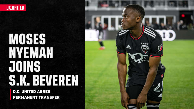 D.C. United Agree Terms with S.K. Beveren for the permanent transfer of Moses Nyeman