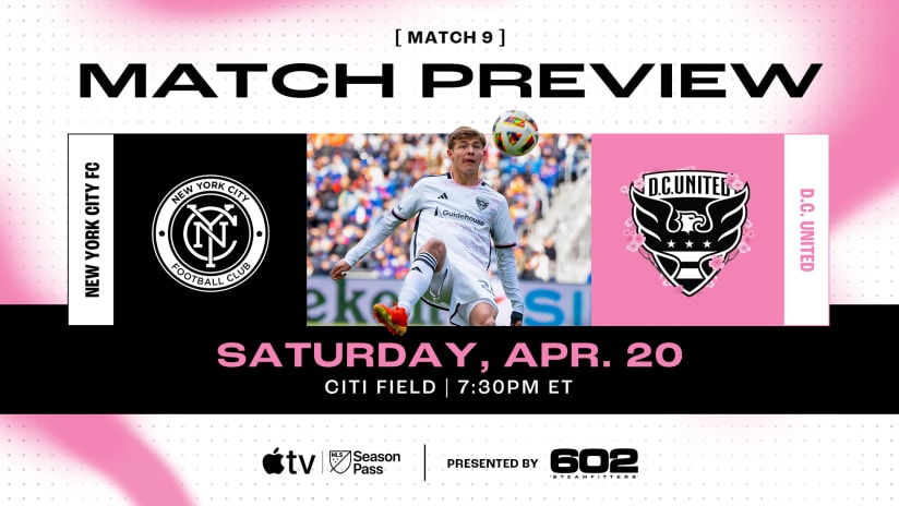 Match Preview: D.C. United @ NYCFC April 20, 2024