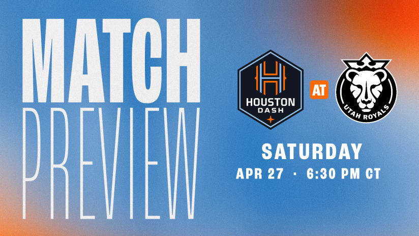 MATCH PREVIEW: Houston Dash Return to Utah for First Visit since 2020