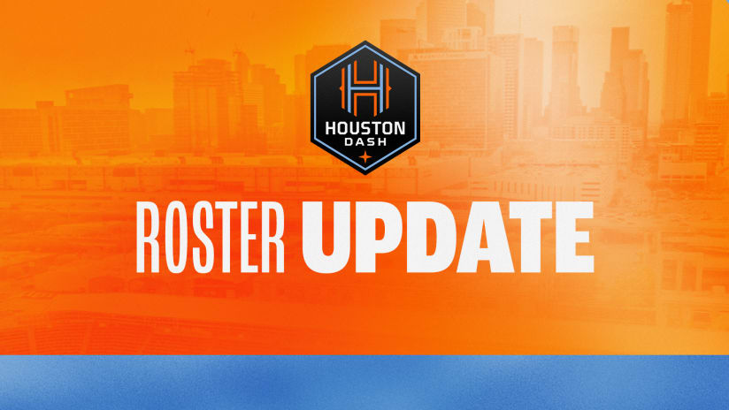 Houston Dash Announce Roster Updates