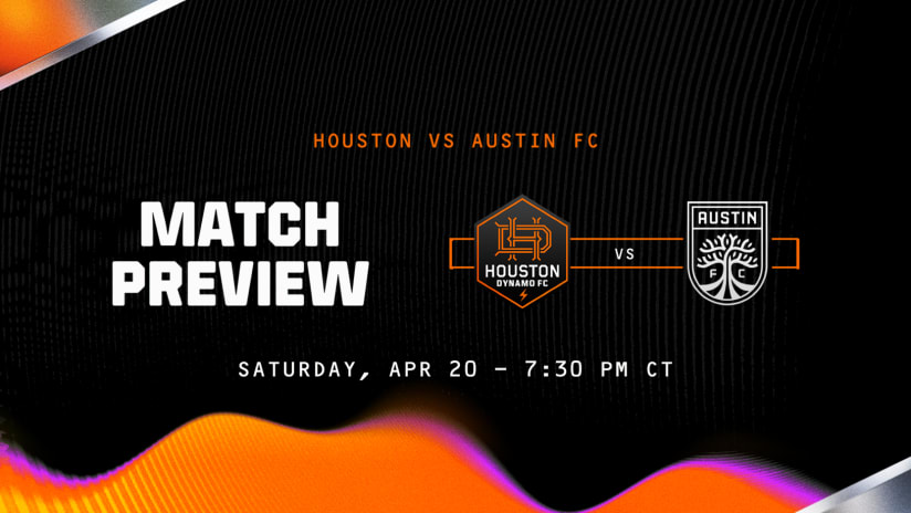 MATCH PREVIEW: Houston Dynamo FC return home to host in-state rivals Austin FC