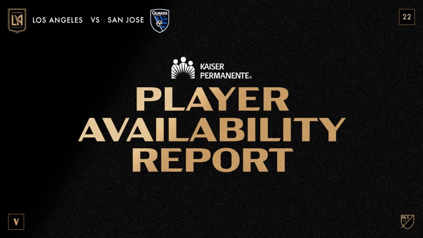 Player Availability Report | LAFC vs San Jose Earthquakes 5/28/22