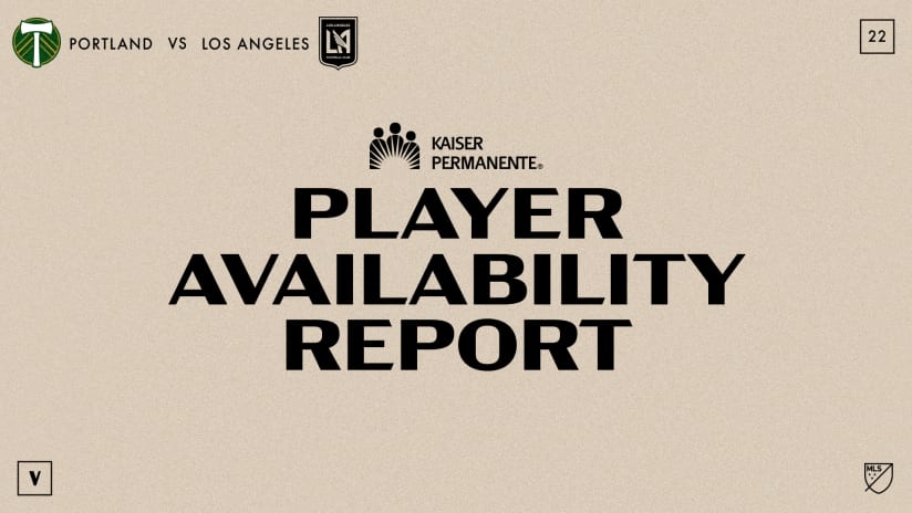 Player Availability Report | LAFC at Portland Timbers 10/2/22